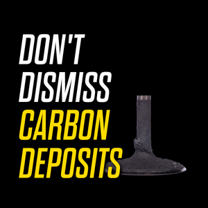 Don't Dismiss Carbon Deposits
